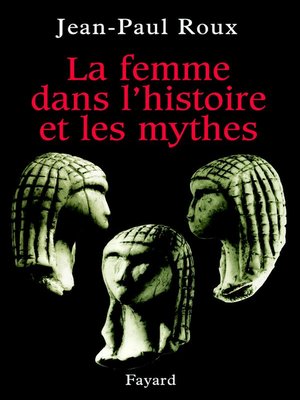 cover image of La femme dans l'histoire et les mythes